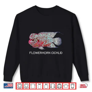 Sweatshirt Flowerhorn Cichlids Freshwater Aquarium Fish Shirt