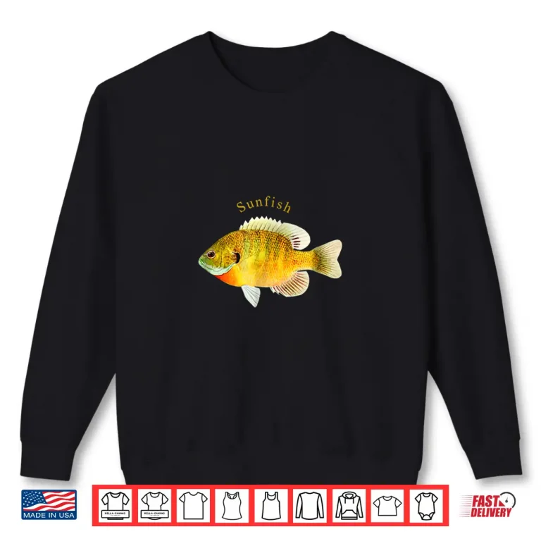 Sweatshirt Freshwater Sunfish Shirt Fisherman