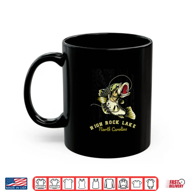 Mug Freshwater Fishing Dad US Flag High Rock Lake North Carolina Shirt