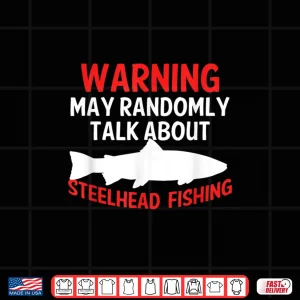 Funny Steelhead Fishing Graphic Trout Saltwater Freshwater Shirt 4 Design Funny Steelhead Fishing Graphic Trout Saltwater Freshwater Shirt