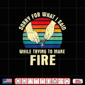 Funny Glamping Fire Making Flint Primitive Camping Bushcraft Shirt 4 Design Funny Glamping Fire Making Flint Primitive Camping Bushcraft Shirt