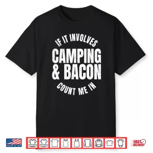 Glamping Glamper Boujee Tents Camper Camping And Bacon Shirt