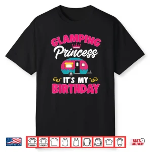 Glamping Princess Glamorous Camping Birthday Shirt