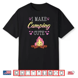 Glamping Luxury I Make Camping Cute Bonfire Camper Glamper Shirt