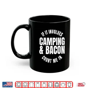 Mug Glamping Glamper Boujee Tents Camper Camping And Bacon Shirt
