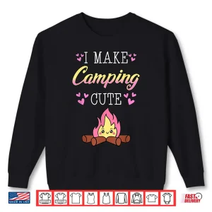 Sweatshirt Glamping Luxury I Make Camping Cute Bonfire Camper Glamper Shirt