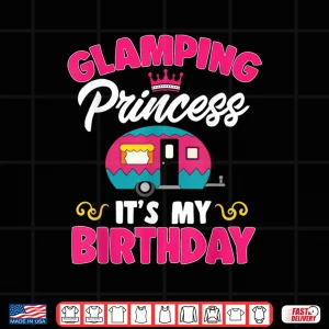 Design Glamping Princess Glamorous Camping Birthday Shirt
