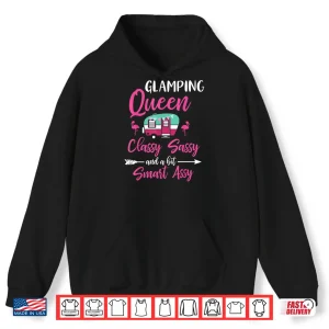 Glamping Queen Classy Sassy Smart Assy Glamping For Women Shirt 1 Hoodie Glamping Queen Classy Sassy Smart Assy Glamping For Women Shirt