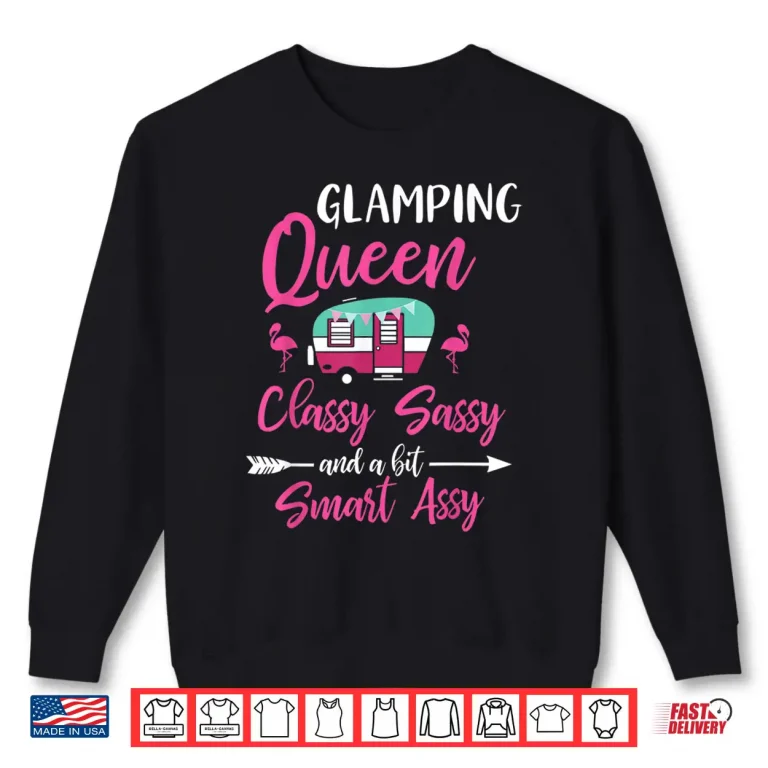 Sweatshirt Glamping Queen Classy Sassy Smart Assy Glamping For Women Shirt