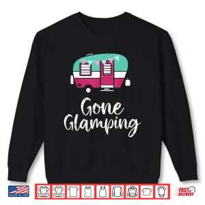 Sweatshirt Gone Glamping Funny Glamper Queen Glamper Girl Glamping Shirt