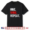 Hike Wine Repeat T Shirt Funny Hiking Gift Glamping
