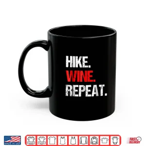 Hike Wine Repeat T Shirt Funny Hiking Gift Glamping 3 Mug Hike Wine Repeat T Shirt Funny Hiking Gift Glamping