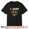 I Love Camp Funny Glamping Camping Lover Design Shirt