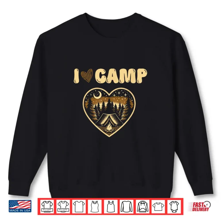 Sweatshirt I love camp Funny Glamping Camping Lover Design Shirt
