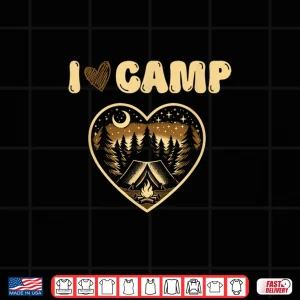 Design I love camp Funny Glamping Camping Lover Design Shirt
