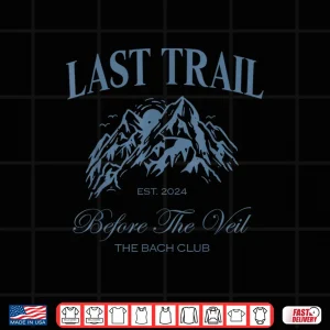 Design Last Trail Before The Veil Bachelorette Party Hiking Bridal Shirt