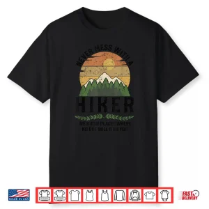 Never Mess With A Hiker Funny Camping Hiking Glamping Trip Shirt