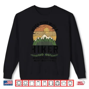 Sweatshirt NEVER MESS WITH A HIKER Funny Camping Hiking Glamping Trip Shirt