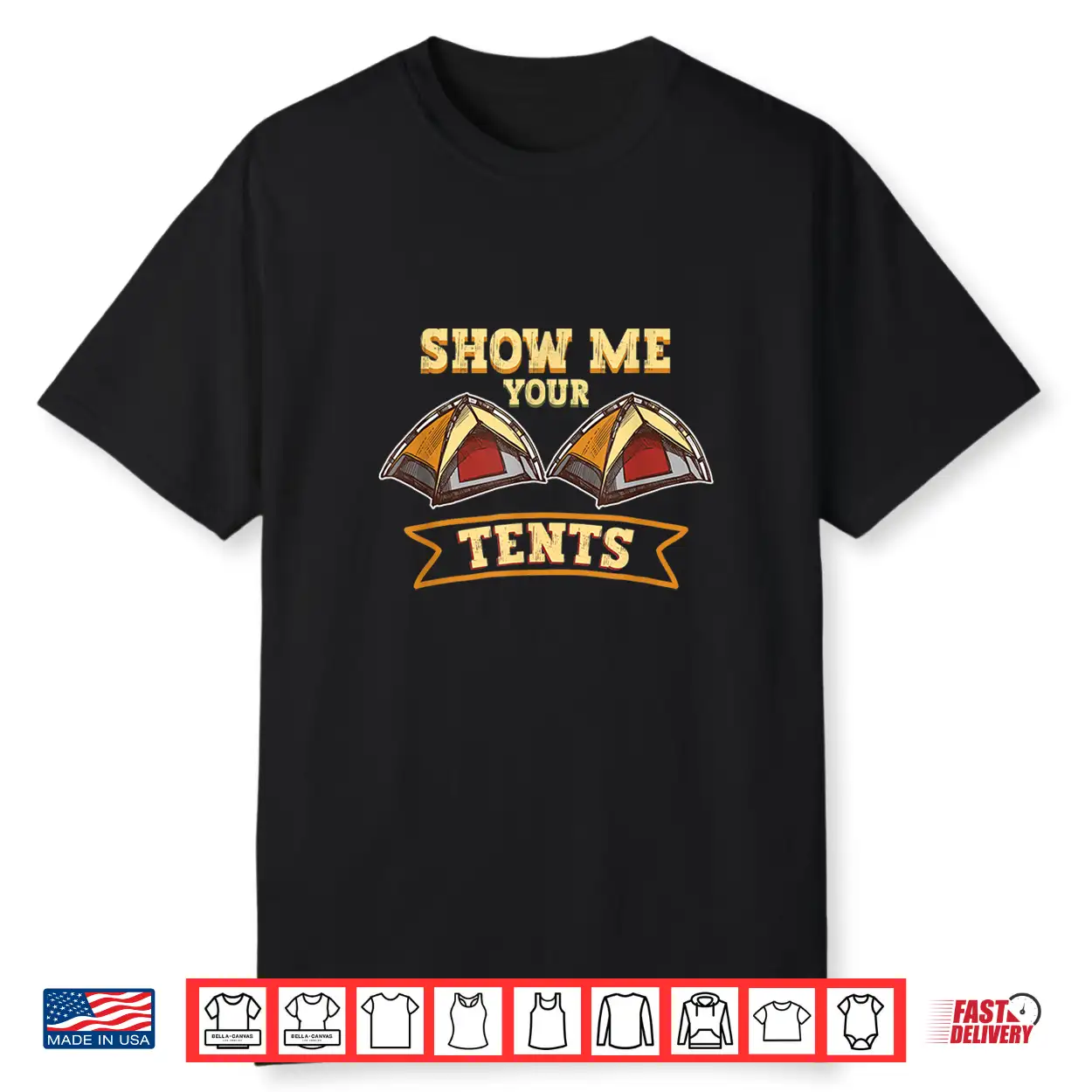 Show Me Your Tents Nature Glamping Camping Shirt Show Me Your Tents Nature Glamping Camping Shirt