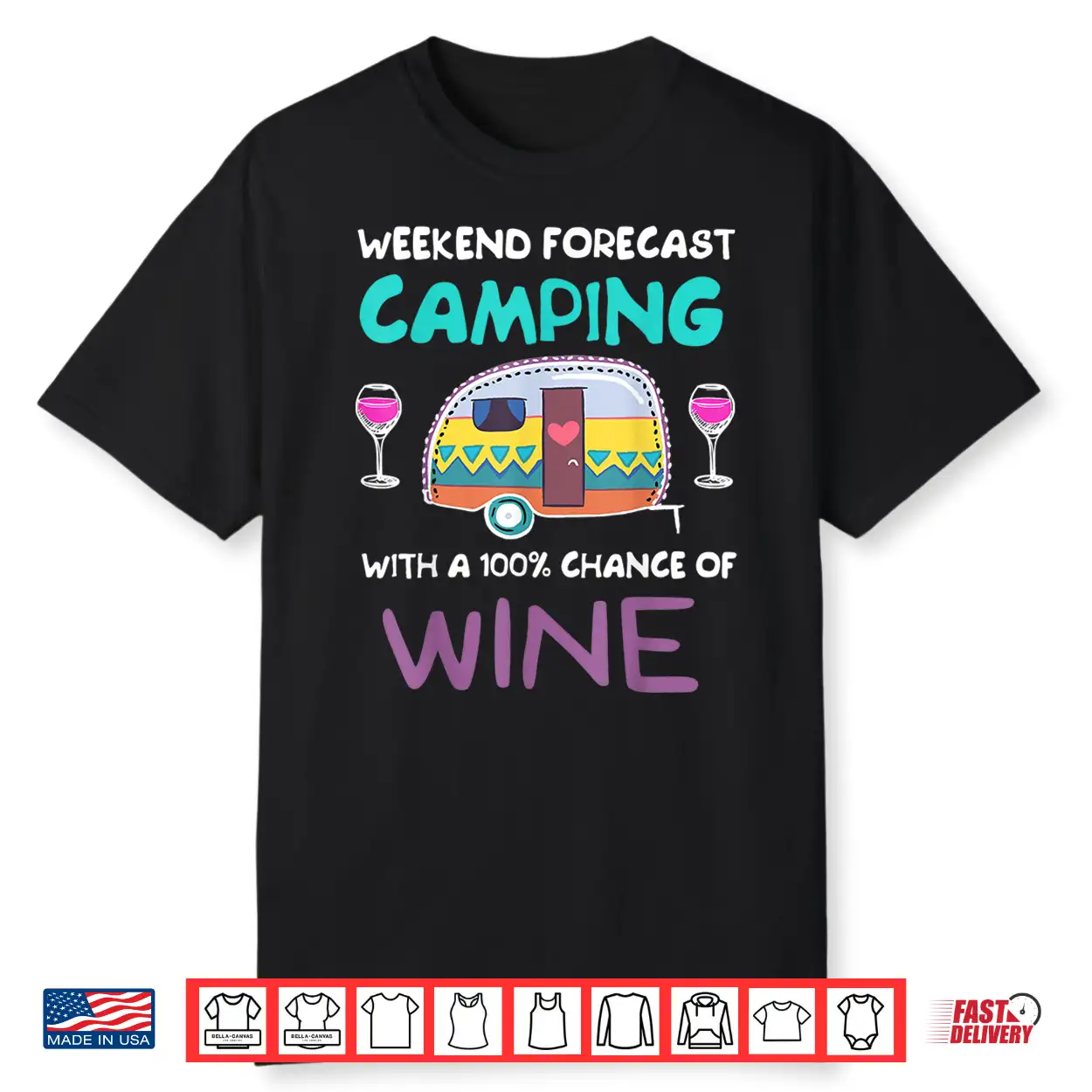 Weekend Forecast Camping With A Chance Of Wine Camper Tshirt Shirt Weekend Forecast Camping With A Chance Of Wine Camper Tshirt Shirt