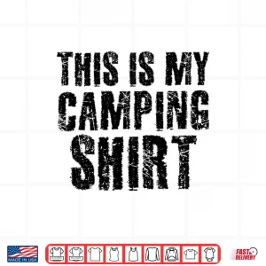 Design THIS IS MY CAMPING Funny Camper Glamper Gift Idea Shirt