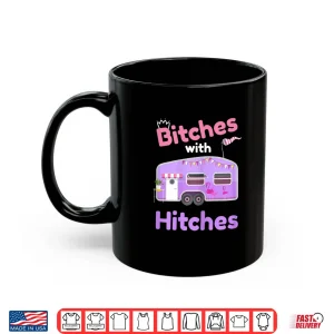 Mug Womens Funny Glamping Tee Bitches with Hitches Girls Glamper TShirt Shirt