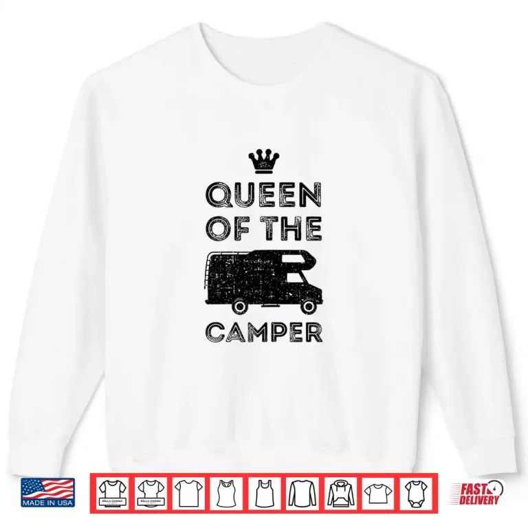 Sweatshirt Camping T Shirt Queen Of The Camper RV Glamping Tee Shirt