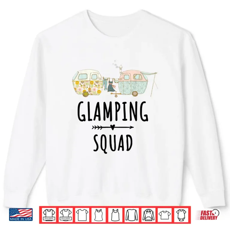 Sweatshirt Funny Camping Shirt Glamping Squad Tee