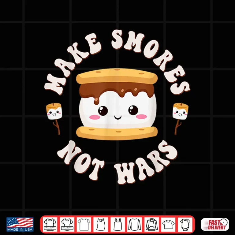 Design Funny Kawaii Smores Pun Make Smores Not Wars Smores Camping Shirt