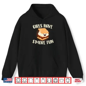 Hoodie Girls Have Smore Fun Glamping Glamper Glamorous Camping Shirt