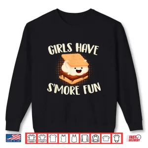 Sweatshirt Girls Have Smore Fun Glamping Glamper Glamorous Camping Shirt