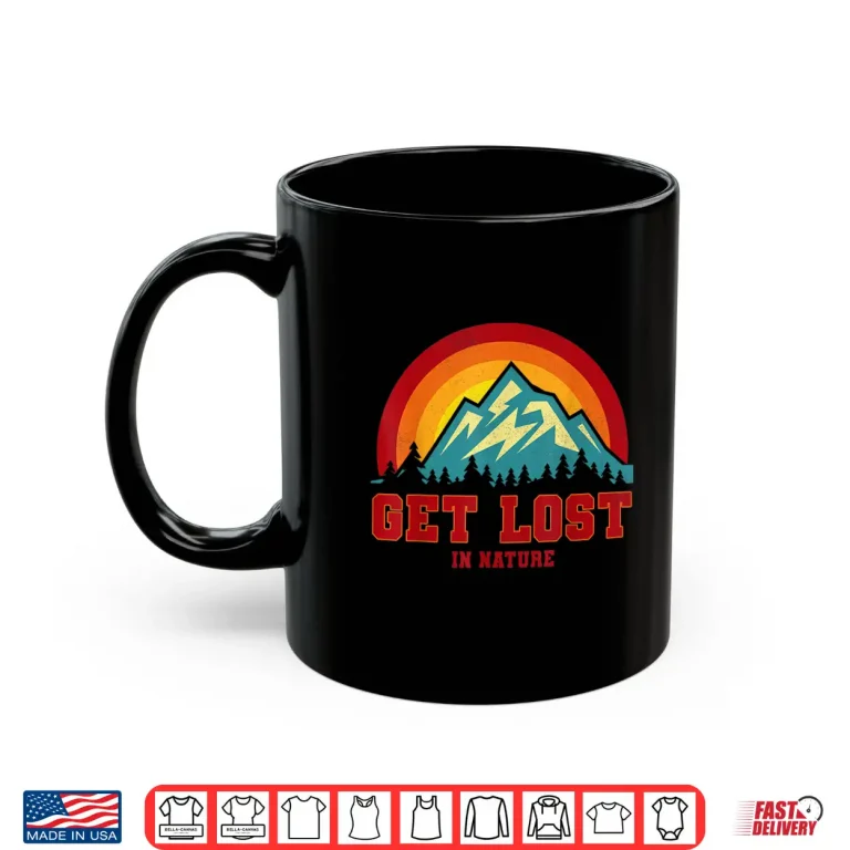 Mug Get Lost in Nature Tshirt Cool Outdoor Retro Adventure Tee Shirt