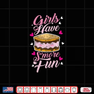 Design Girls Have Smore Fun Camper Glamping Funny Camping Shirt