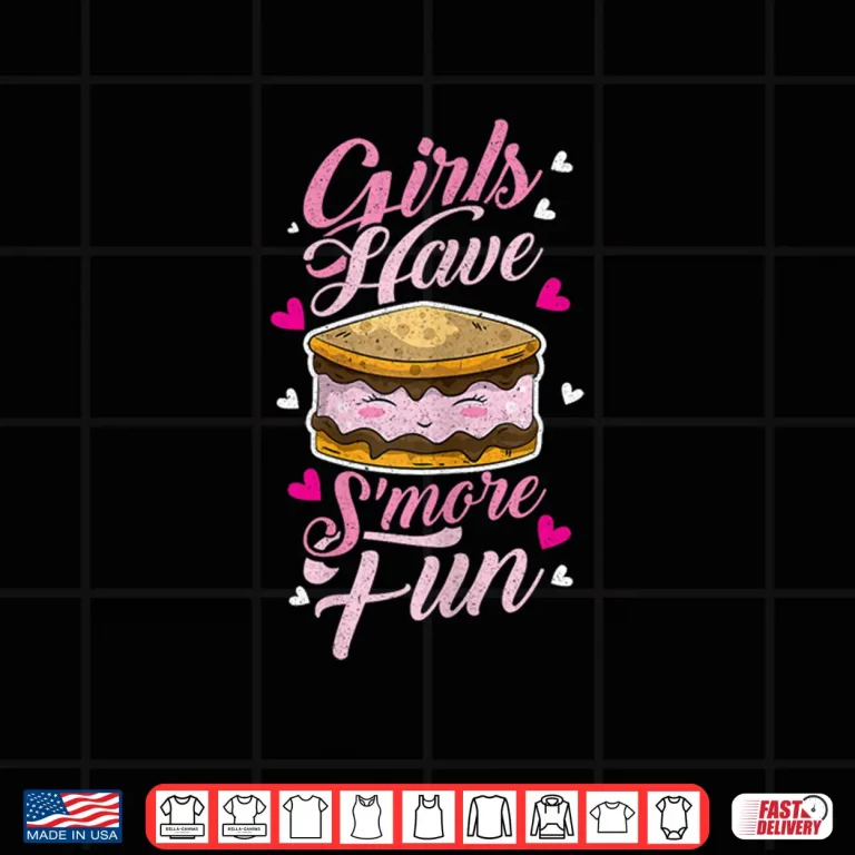 Design Girls Have Smore Fun Camper Glamping Funny Camping Shirt