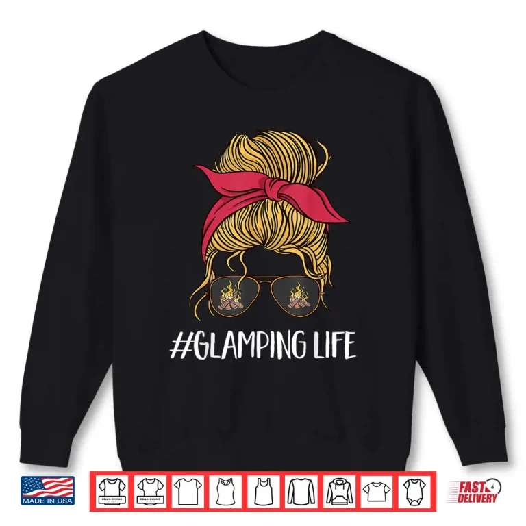 Sweatshirt Glamping Life Glamorous Camping Women Shirt