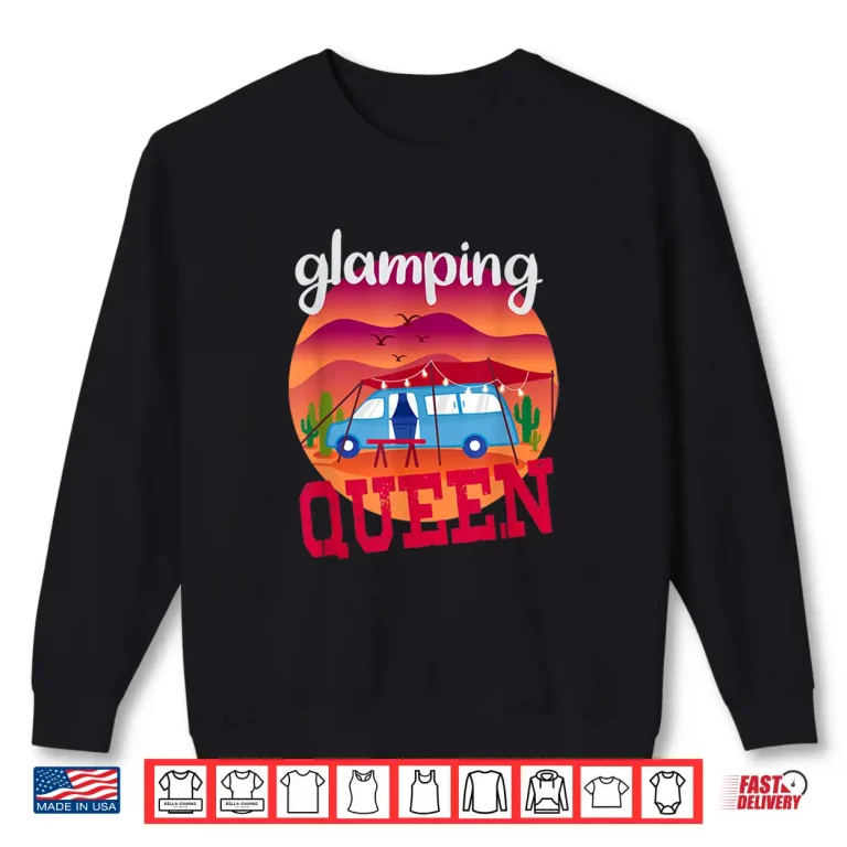 Sweatshirt Glamping Queen Funny Glamping Shirt For Women Glamper Shirt