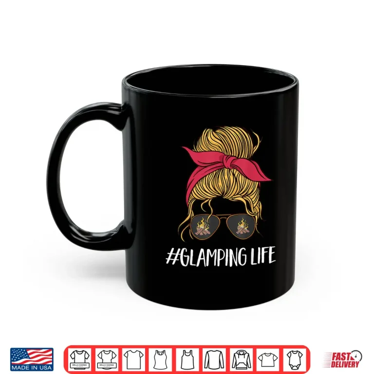 Mug Glamping Life Glamorous Camping Women Shirt