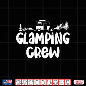 Design Glamping Squad Design Glamping Crew Shirt
