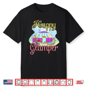 Happy Glamper Funny Glamping Shirt Fancy Camper