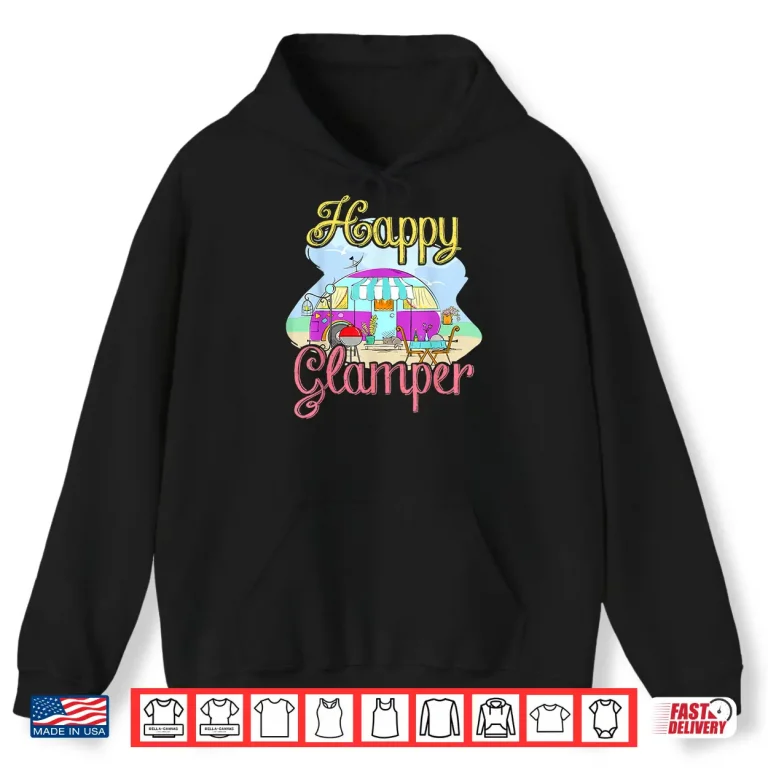 Hoodie Happy Glamper Funny Glamping Shirt Fancy Camper