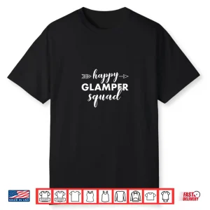 Happy Glamping Squad Shirt Glamper Camping Gift Shirt