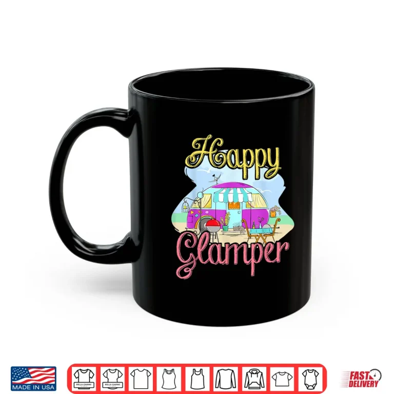Mug Happy Glamper Funny Glamping Shirt Fancy Camper
