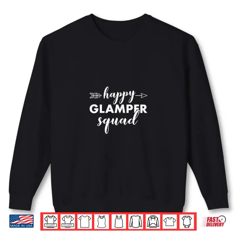 Sweatshirt Happy Glamping Squad Shirt Glamper Camping Gift Shirt