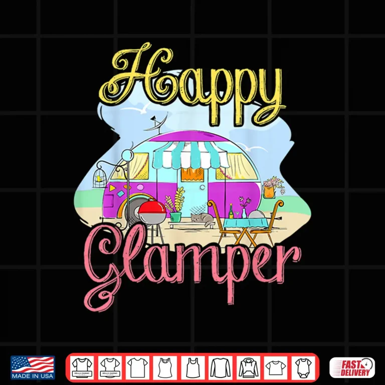 Design Happy Glamper Funny Glamping Shirt Fancy Camper