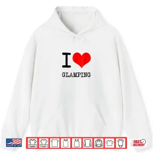 Hoodie I Love Glamping T Shirt
