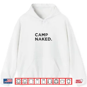 Hoodie Camp Naked Funny Camper Off Grid Camping Vacation Shirt