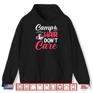 Hoodie Camp Hair Dont Care Camping Camper Happiness Glamping Shirt