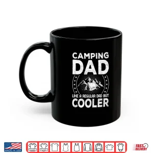 Mug Fathers Day Camping Dad like a Regular Dad but Cooler Shirt