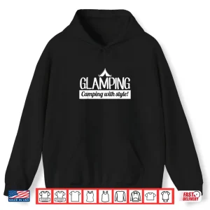 Glamping Camping In Style Hiking Adventure Nature Gift Shirt 1 Hoodie Glamping Camping In Style Hiking Adventure Nature Gift Shirt
