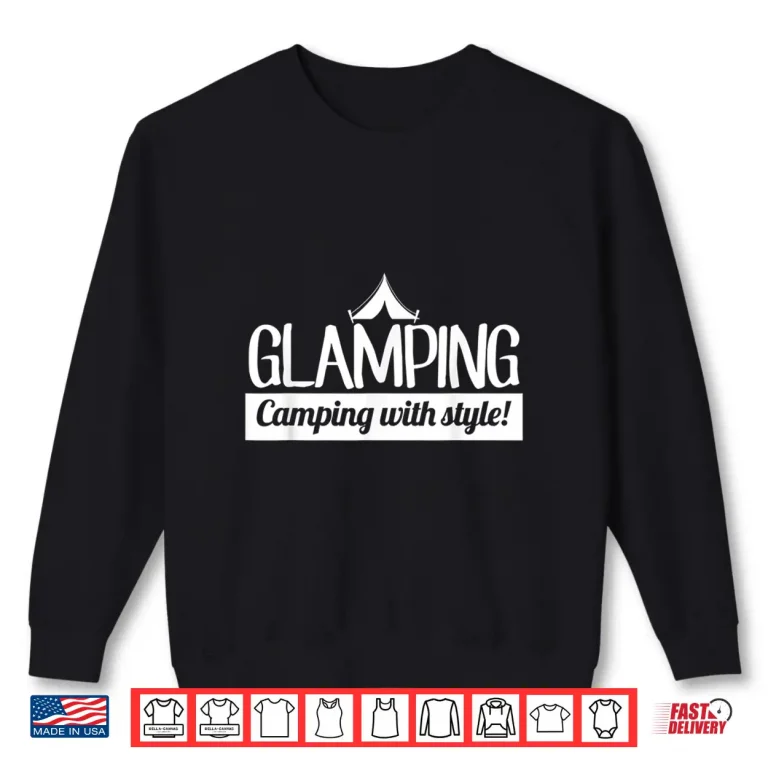 Sweatshirt Glamping Camping In Style Hiking Adventure Nature Gift Shirt